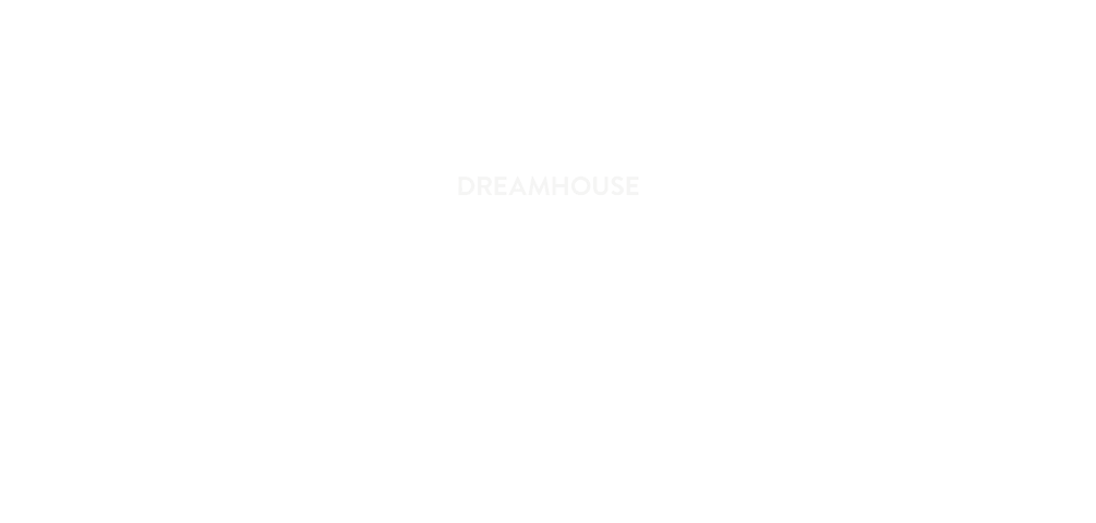 DREAMHOUSE 7
